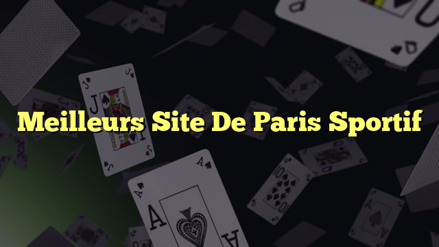 Meilleurs Site De Paris Sportif