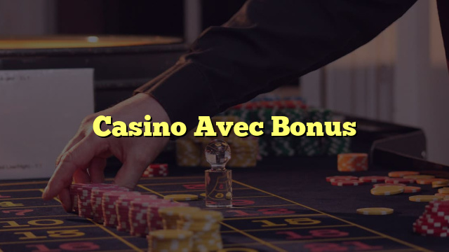 Casino Avec Bonus