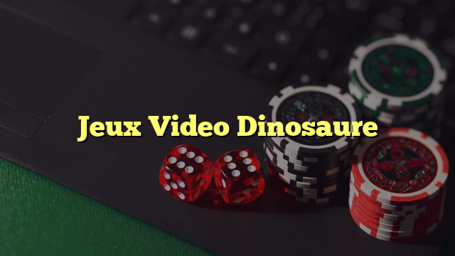 Jeux Video Dinosaure