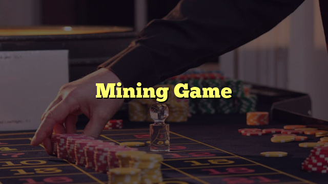 Mining Game