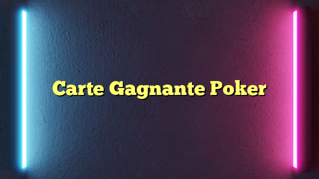 Carte Gagnante Poker