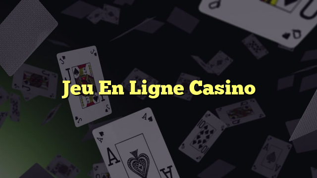 Jeu En Ligne Casino