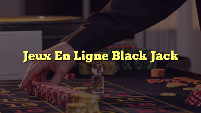 Jeux En Ligne Black Jack