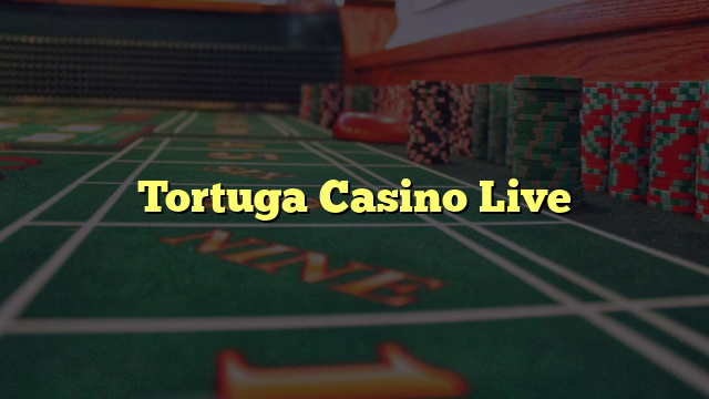 Tortuga Casino Live