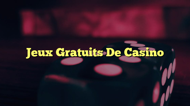 Jeux Gratuits De Casino