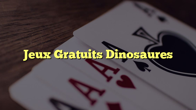 Jeux Gratuits Dinosaures