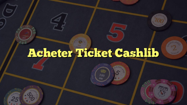 Acheter Ticket Cashlib