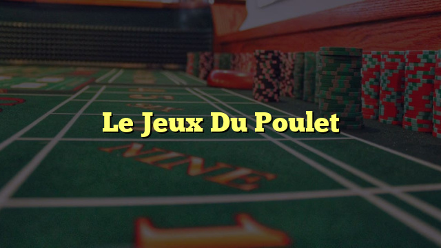 jeu du poulet casino