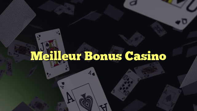 Meilleur Bonus Casino