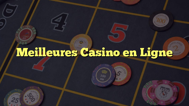 Meilleures Casino en Ligne