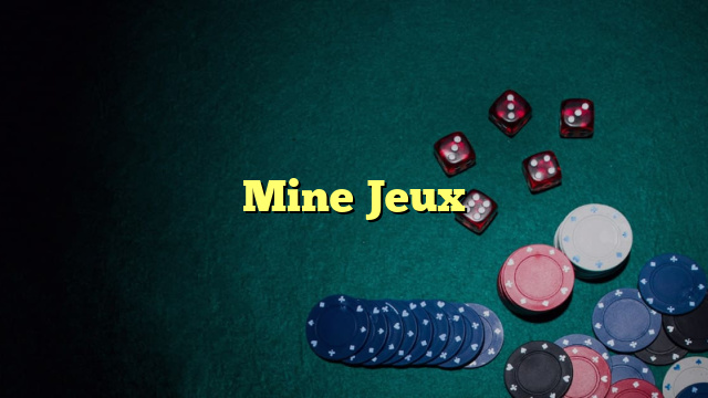 Mine Jeux