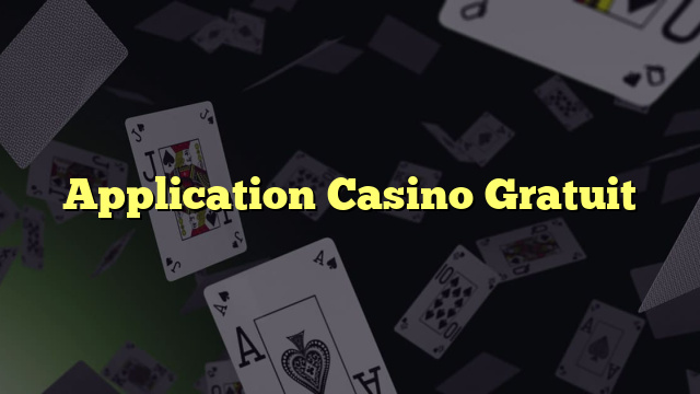 Application Casino Gratuit