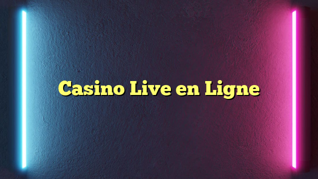 Casino Live en Ligne