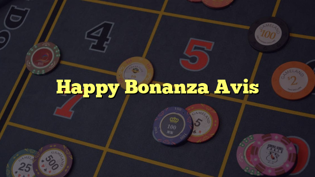 Happy Bonanza Avis