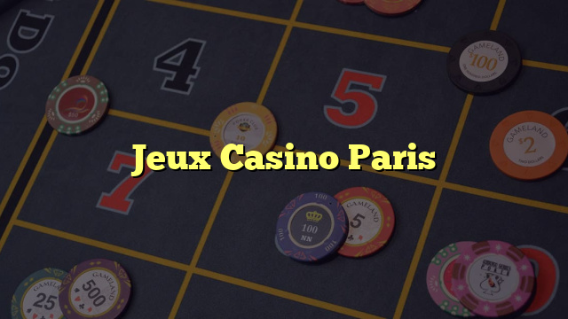 Jeux Casino Paris