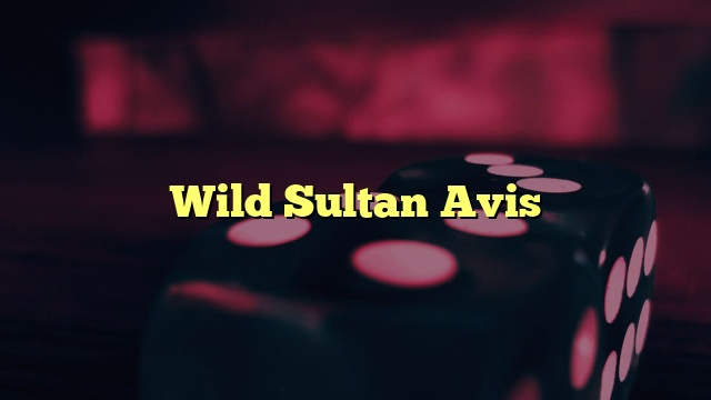 Wild Sultan Avis