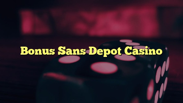 Bonus Sans Depot Casino