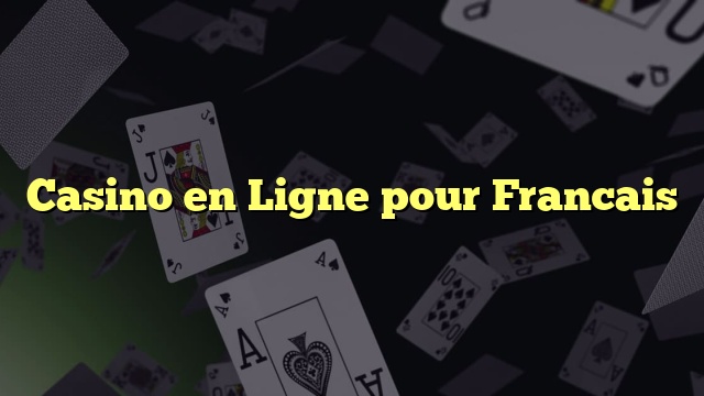 Casino en Ligne pour Francais